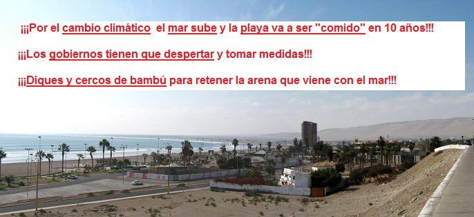 Playa Chinchorro con
                              el camino costero, con la advertencia del
                              cambio clim�tico y el mar que sube as� el
                              mar va destruir la playa Chinchorro en 10
                              a�os