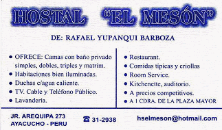 Ayacucho: Business card of the hostal
                        "El Mes�n", Jiron Arequipa 273,
                        Ayacucho, Per�, tel. 066-312938