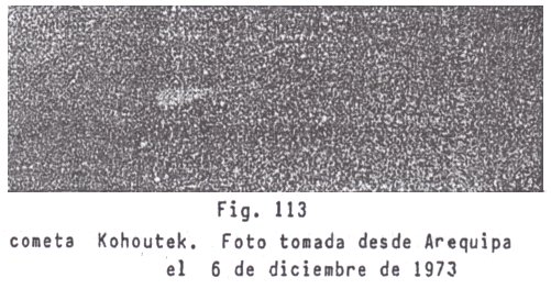 Fig. 113: el cometa
Kohoutek visto en Arequipa Fig. 113: el cometa Kohoutek
visto en Arequipa