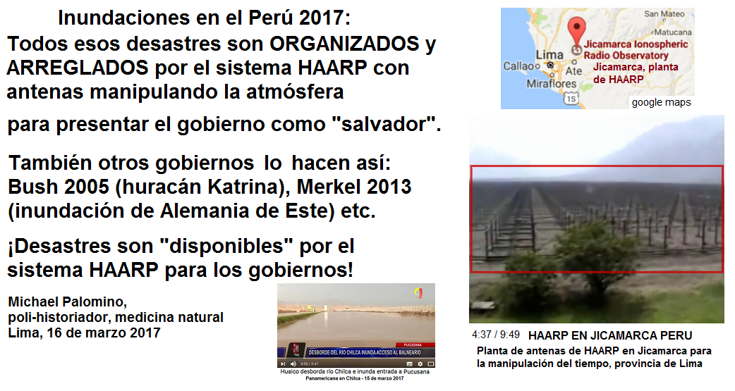 Declaración: desastres son disponibles
y son organizados y arreglados por el sistema
de antenas HAARP manipulando la atmósfera para
fingir que el gobierno sería un
"salvador" después. Así lo hicieron
también Bush en 2005, Merkel en 2013 etc. Declaración: desastres
son disponibles y son organizados y arreglados
por el sistema de antenas HAARP manipulando la
atmósfera para fingir que el gobierno sería un
"salvador" después. Así lo hicieron
también Bush en 2005, Merkel en 2013 etc.