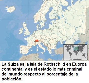 Mapa de Europa con la
                                        Suiza: La Suiza criminal es la
                                        isla de Rothschild en Europa
                                        continental y es el estado lo
                                        m�s criminal del mundo respecto
                                        al porcentaje de la poblaci�n.