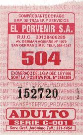 Rotes Busbillet der
Firma "El Porvenir SA", Linie NM28.
Der Bus hat italienische grün-weiss-rote
Streifen, "Spaghettibus", von San
Martin de Porres nach Barranco Rotes Busbillet der Firma "El Porvenir
SA", Linie NM28. Der Bus hat italienische
grün-weiss-rote Streifen,
"Spaghettibus", von San Martin de
Porres nach Barranco