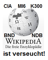 Die deutsche Wikipedia ist vom deutschen CIA und ist durch die kriminellen Geheimdienste verseucht wie CIA, MI6, NSA, den deutschen BND, den schweinzerischen NDB etc. Die deutsche Wikipedia ist vom deutschen CIA und ist durch die kriminellen Geheimdienste verseucht wie CIA, MI6, NSA, den deutschen BND, den schweinzerischen NDB etc.