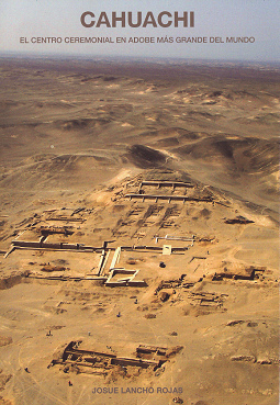 The Great Pyramid of Cahuachi near Nazca,
                          aerial photo of the title page of the booklet
                          of Josue Lancho Rojas "Cahuachi. World
                          wide greatest ceremonial center of mud
                          bricks" ("Cahuachi. El centro
                          ceremonial en adobe m�s grande del
                          mundo")