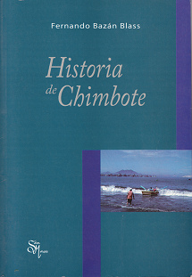 La tapa del libro "Historia de
                Chimbote" [de los Chinchas y Chim�es hasta 1950]