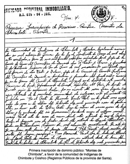 Inscripci�n Monte de Chimbote 1994:
                              Primera inscripci�n de dominio p�blico:
                              "Montes de Chimbote", a favor
                              dela comunidad de Ind�genas de Chimbote y
                              Coishco (Registros P�blicos de la
                              provincia del Santa)